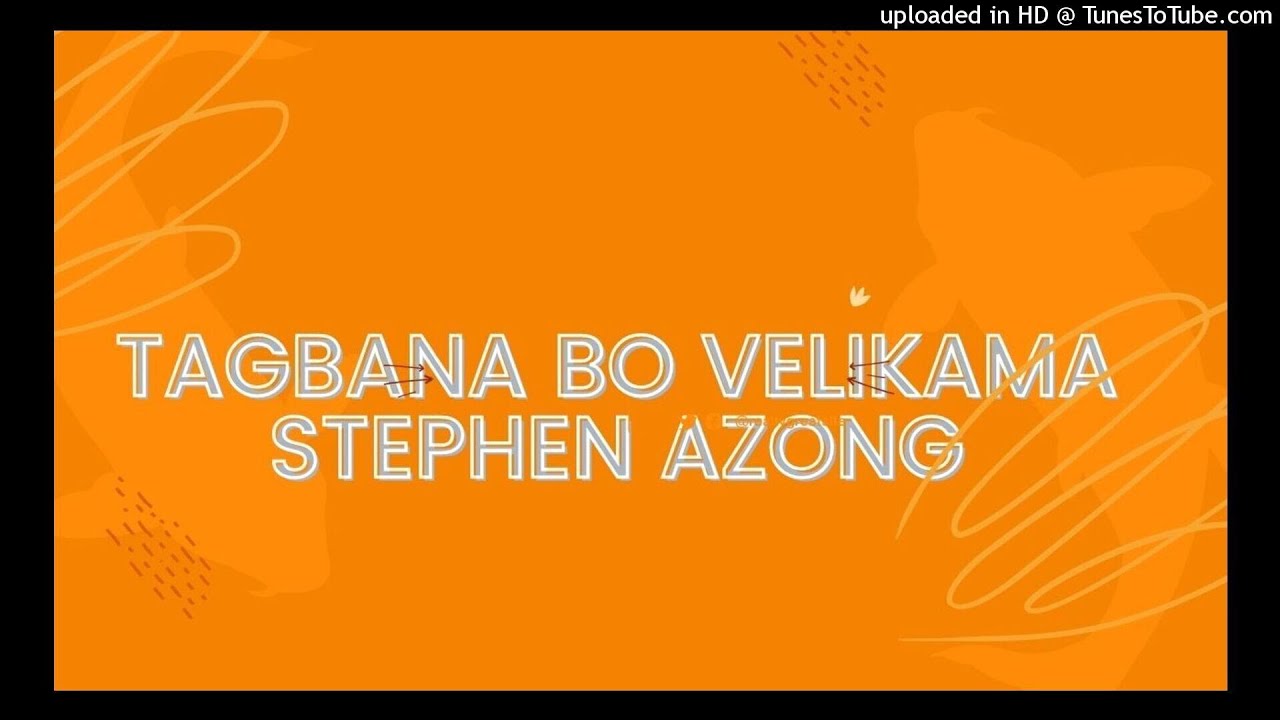 TAGBANA BO VELIKAMA By Stephen Azong