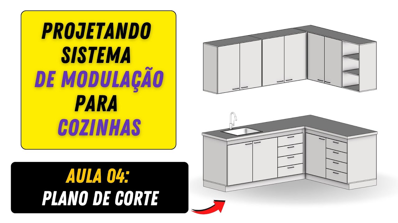 Projetando Sistema de Modulçao p/ Cozinha - Aula 04 - Plano de Corte