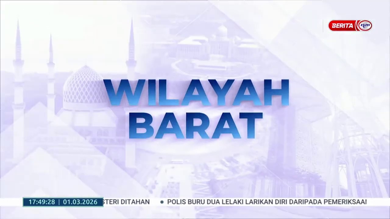 1 MAC 2026 - BERITA WILAYAH - WILAYAH BARAT