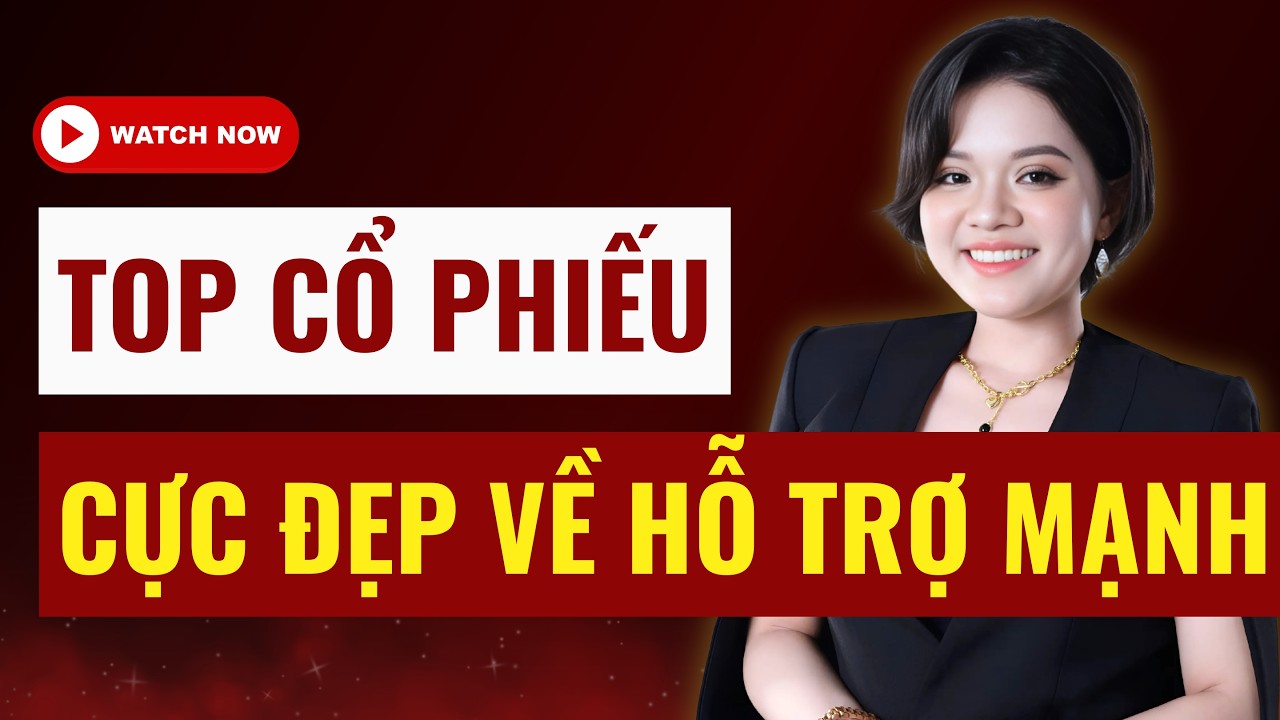 CHÚ Ý: Top cổ phiếu cực đẹp về hỗ trợ mạnh! Xem ngay!
