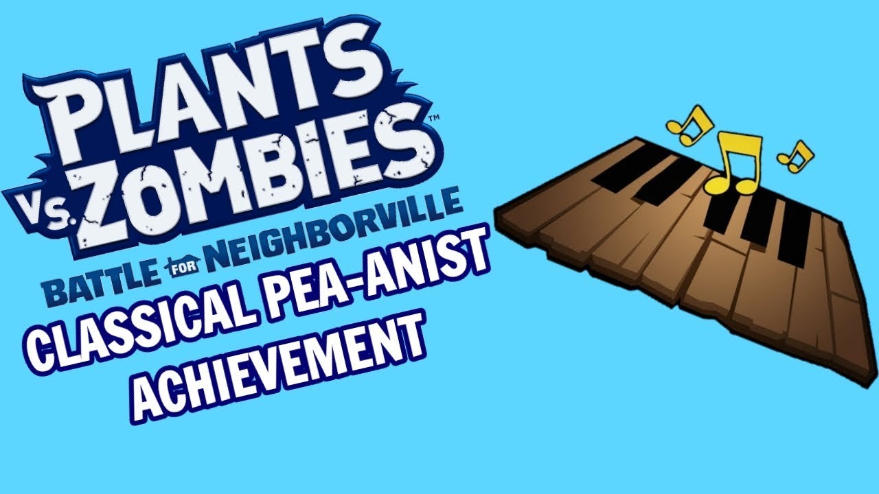 Easy Classical Pea-anist Achievement/Trophy | Plants vs. Zombies: Battle For Neighborville