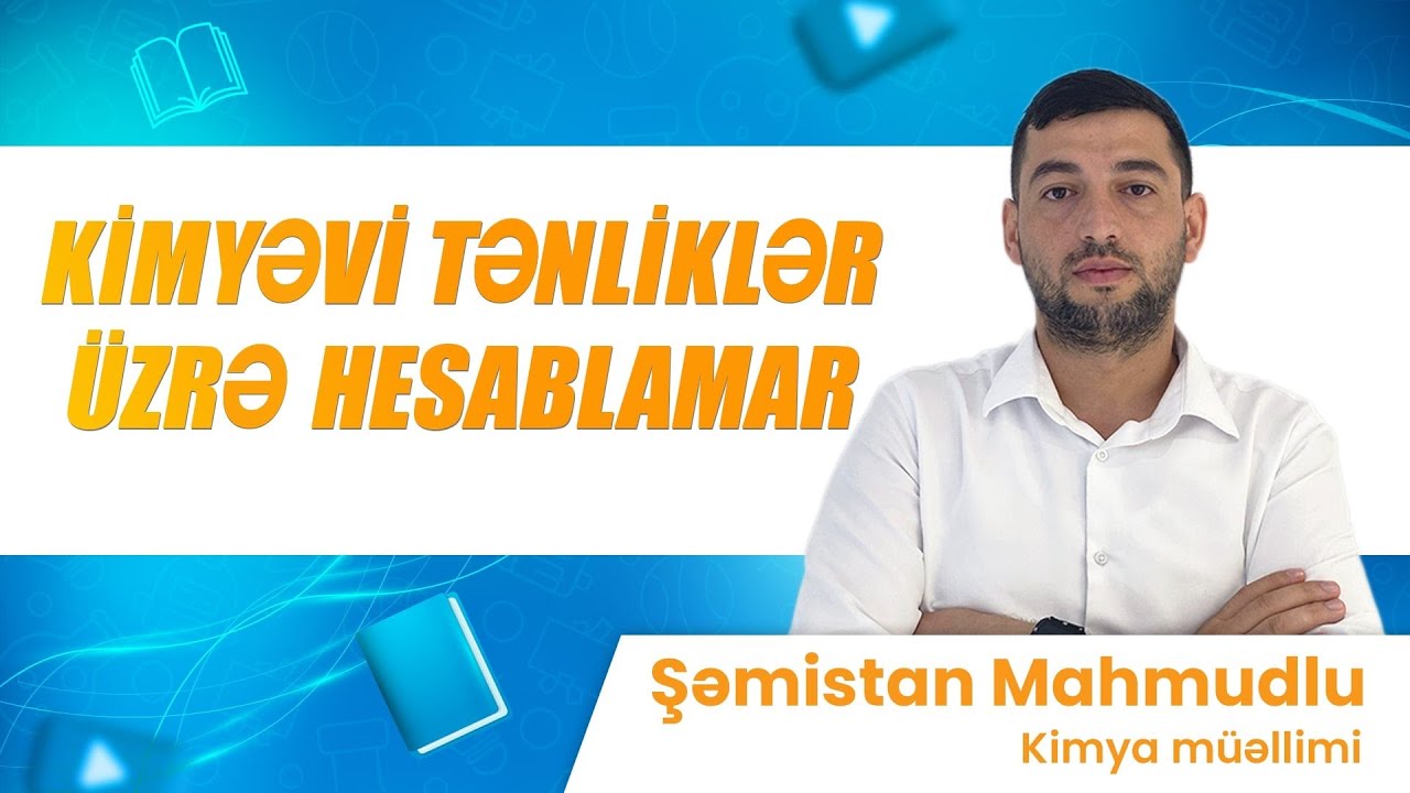 ✅❗️👉🏻Kimyəvi Tənliklər üzrə hesablamalar/Şəmistan Mahmudlu