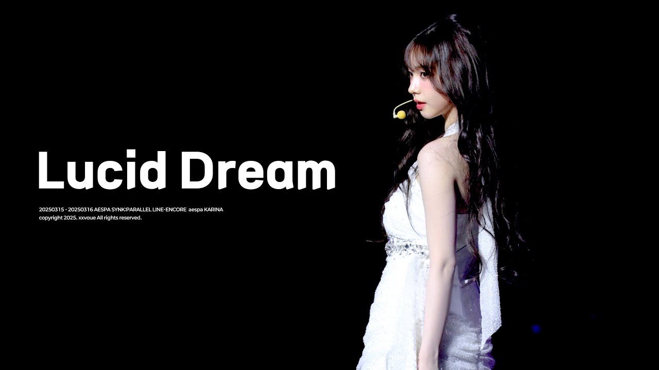 [4K] 250315-250316 SYNK:PARALLEL LINE-ENCORE 에스파 카리나-'자각몽(Lucid Dream)' 직캠 (aespa KARINA FANCAM)