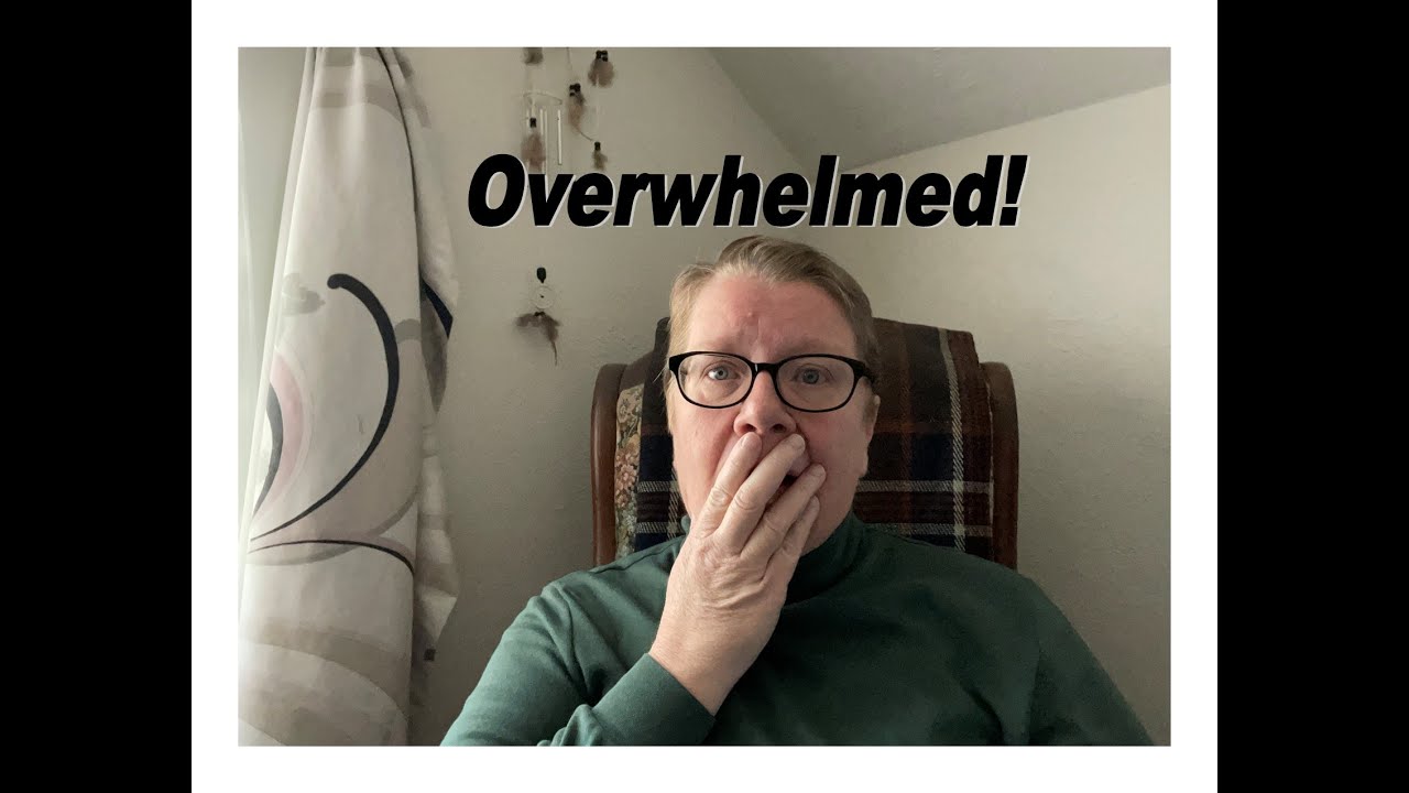 January 22 - Overwhelmed