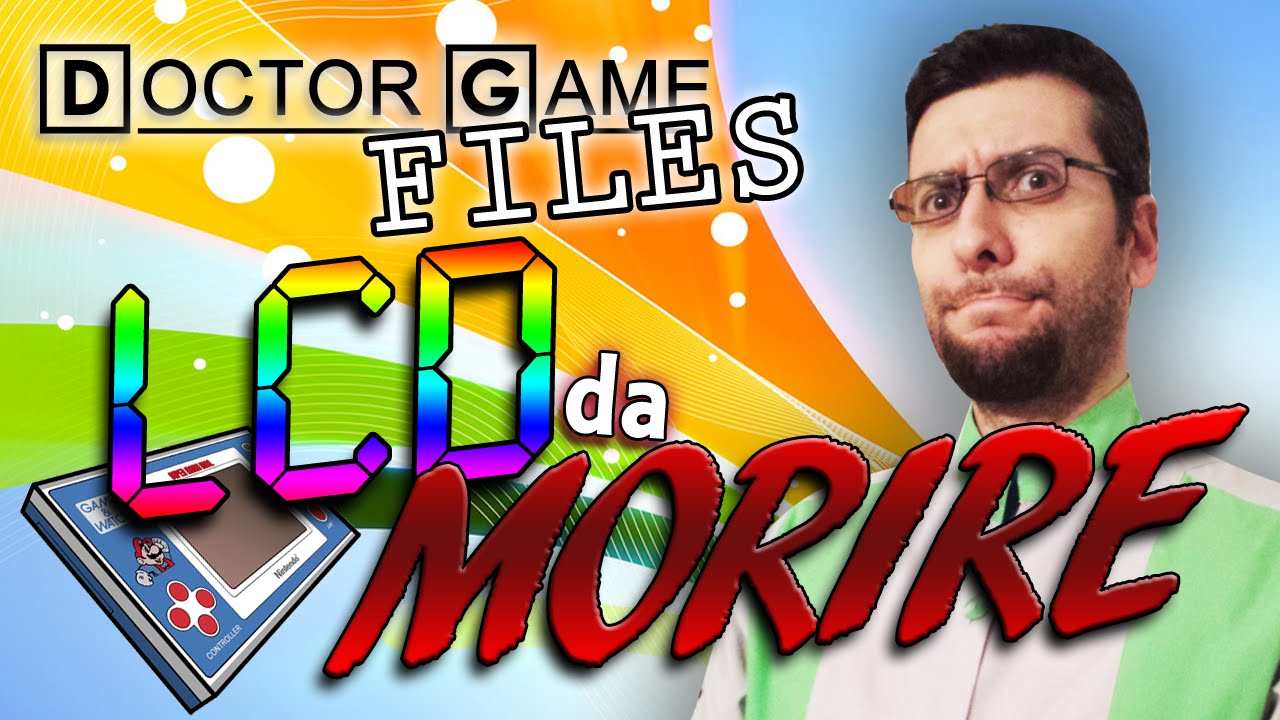 Doctor Game FILES: LCD da MORIRE