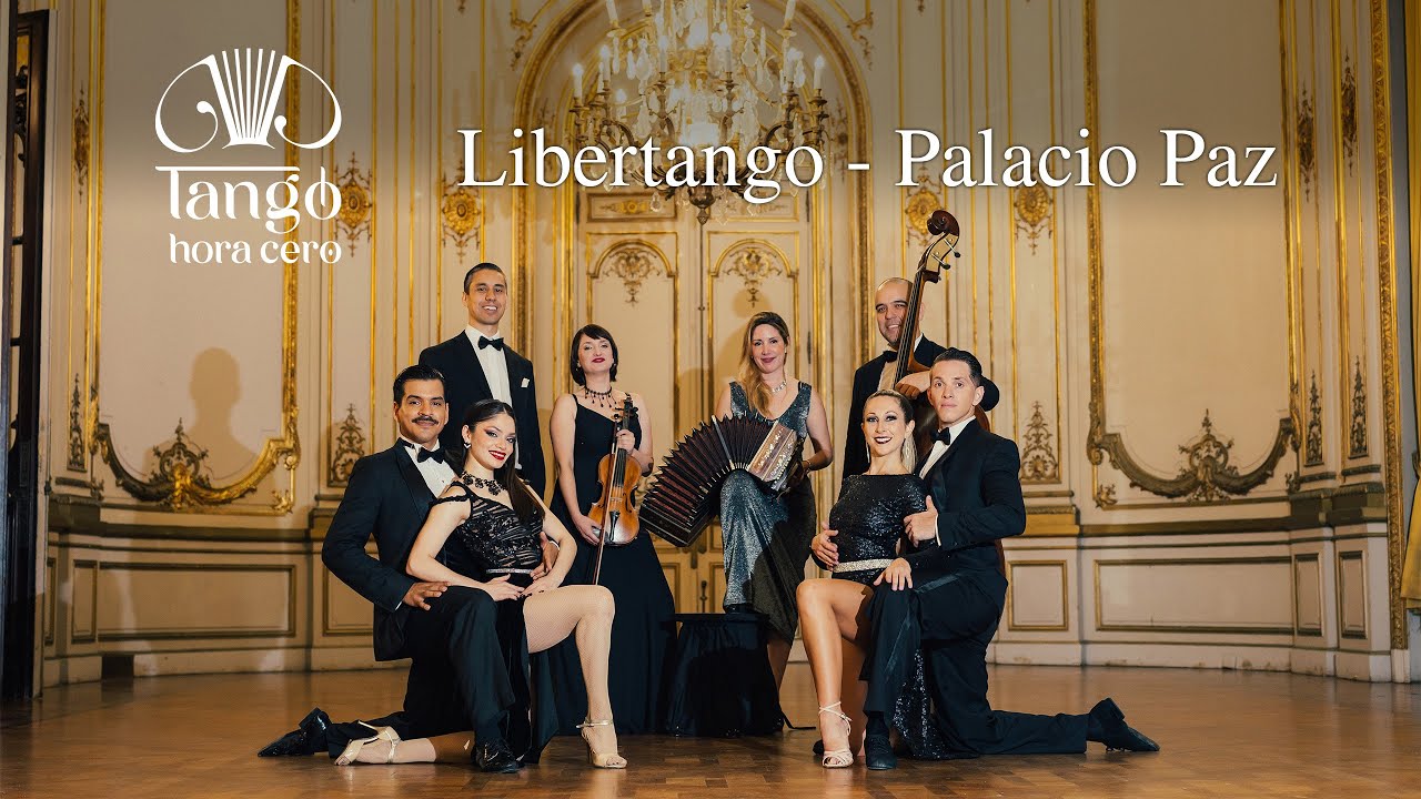 Tango Hora Cero  - Palacio Paz ( libertango )