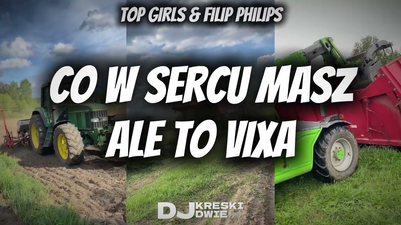 TOP GIRLS & FILIP PHILIPS - CO W SERCU MASZ ALE TO VIXA