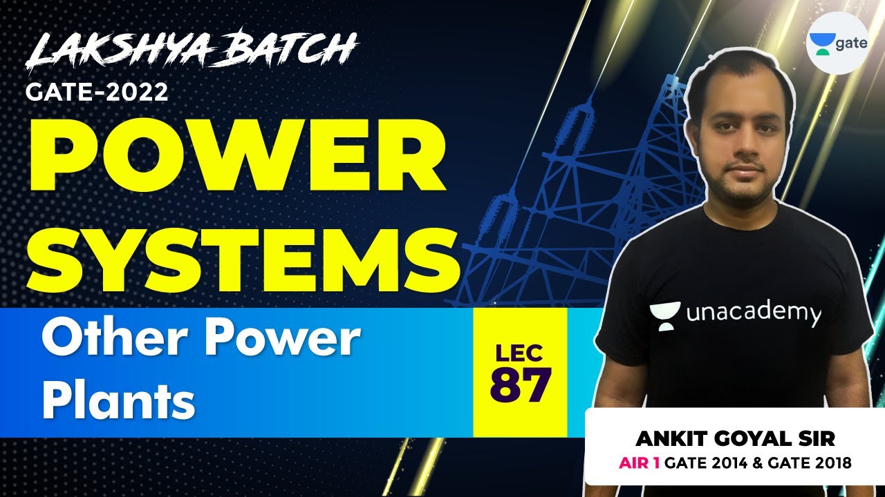 Other Power Plants | Lec 87 | Power Systems | Lakshya GATE-2022 Batch