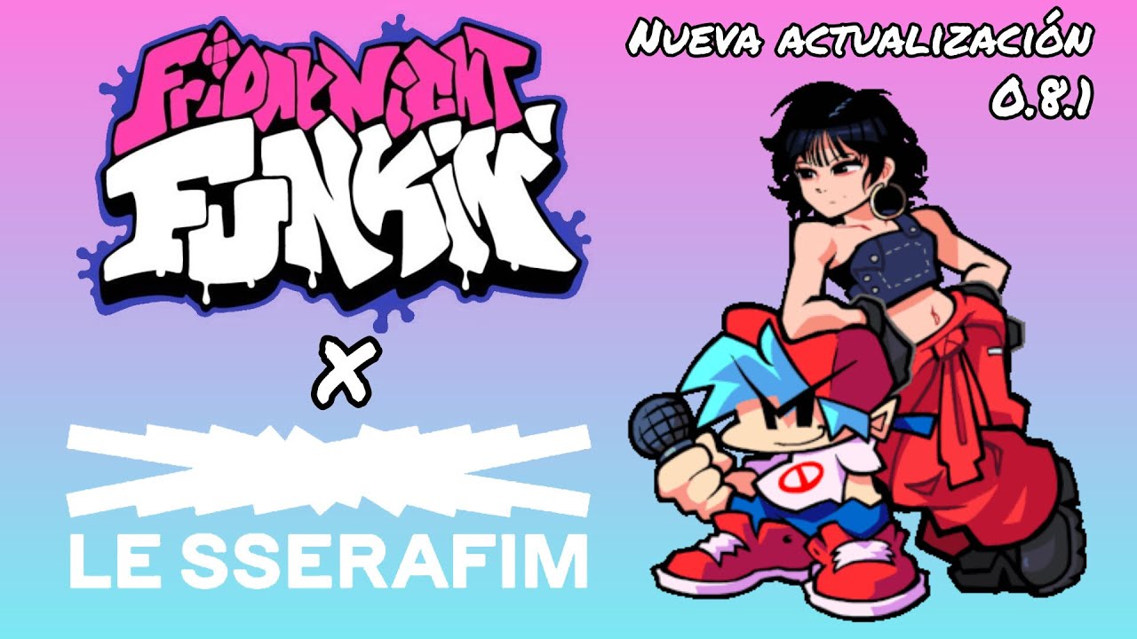Spaghetti -Friday Night Funkin' x Le sserafim /Actualización 0.8.1