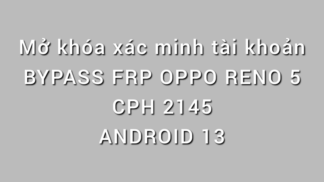 Разблокировка проверки учетной записи OPPO RENO 5 - Обход FRP OPPO RENO 5 - CPH 2145 - ANDROID 13...