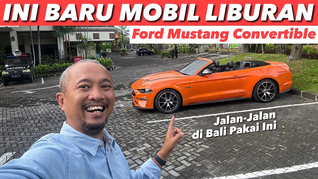 NAIK MUSTANG CONVERTIBLE DI BALI MEMANG ASYIK