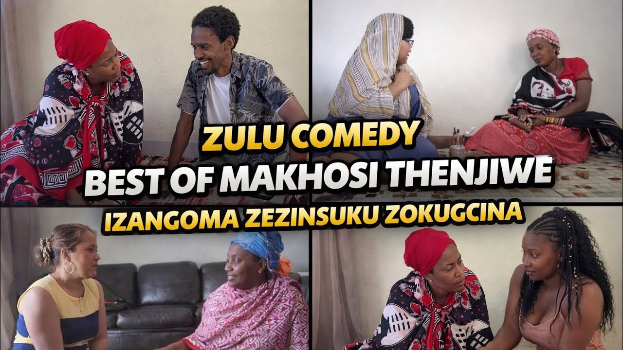 ZULU | Best Of  Makhosi Thenjiwe | Izangoma Zezinsuku Zokugcina |  | South African Comedy |