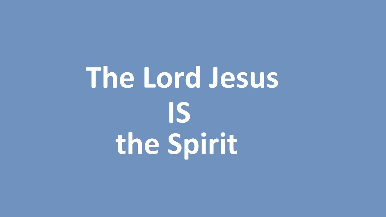 Your Bible says Jesus IS the Holy Spirit