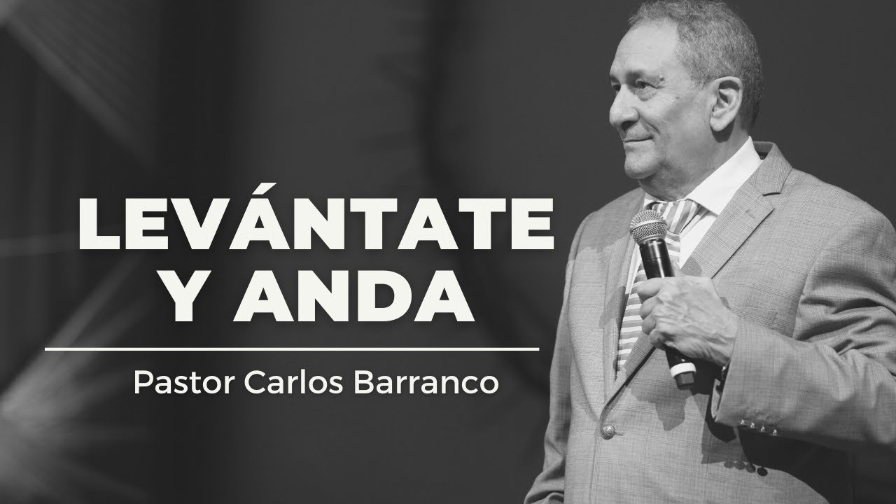 Levántate y anda / Pastor Carlos Barranco | hechos 3:1-6