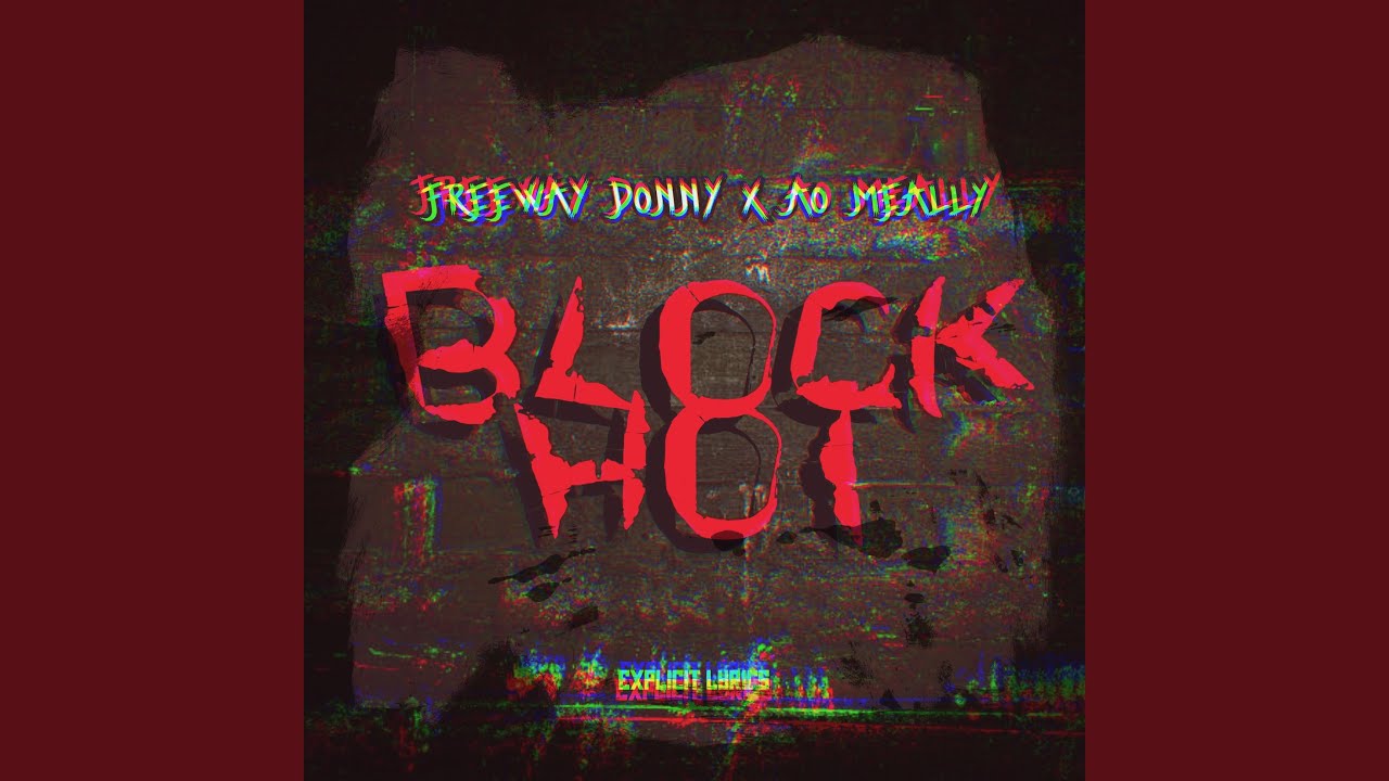 Block Hot (feat. AO Meally)