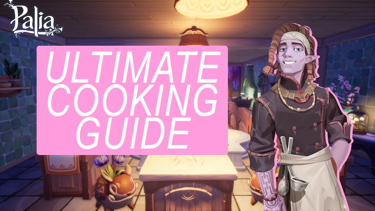 ULTIMATE Palia Cooking Guide - Basics, ALL Recipes, Cooking Parties & More!