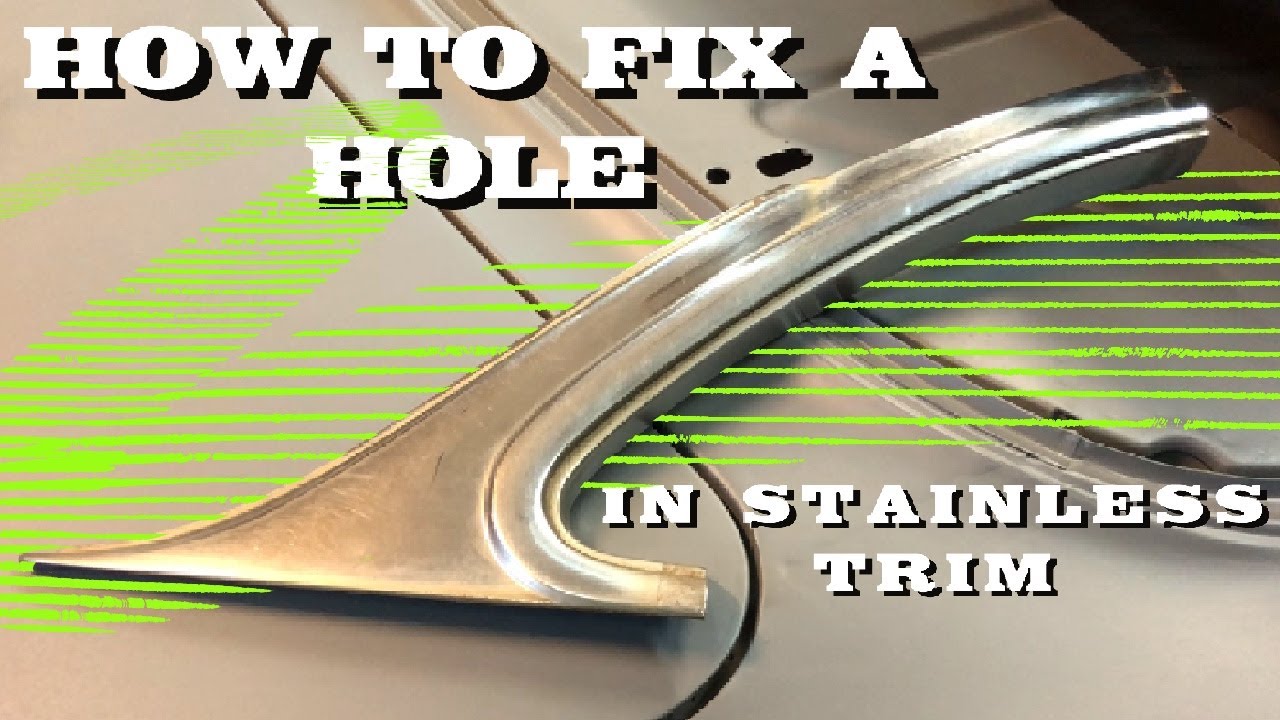 How to fix a hole in stainless trim