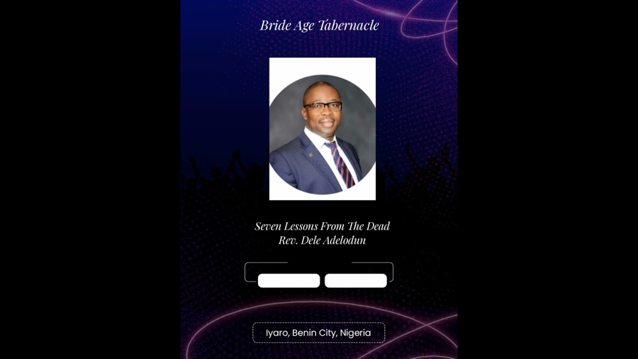 Seven Lessons From The Dead: Rev. Dele Adelodun @Sis Vero Idahosa's Funeral
