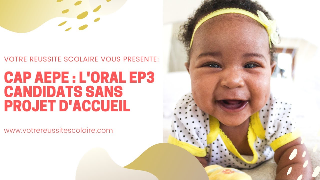 CAP AEPE EP3 ORAL POUR LES CANDIDATS SANS PROJET D'ACCUEIL