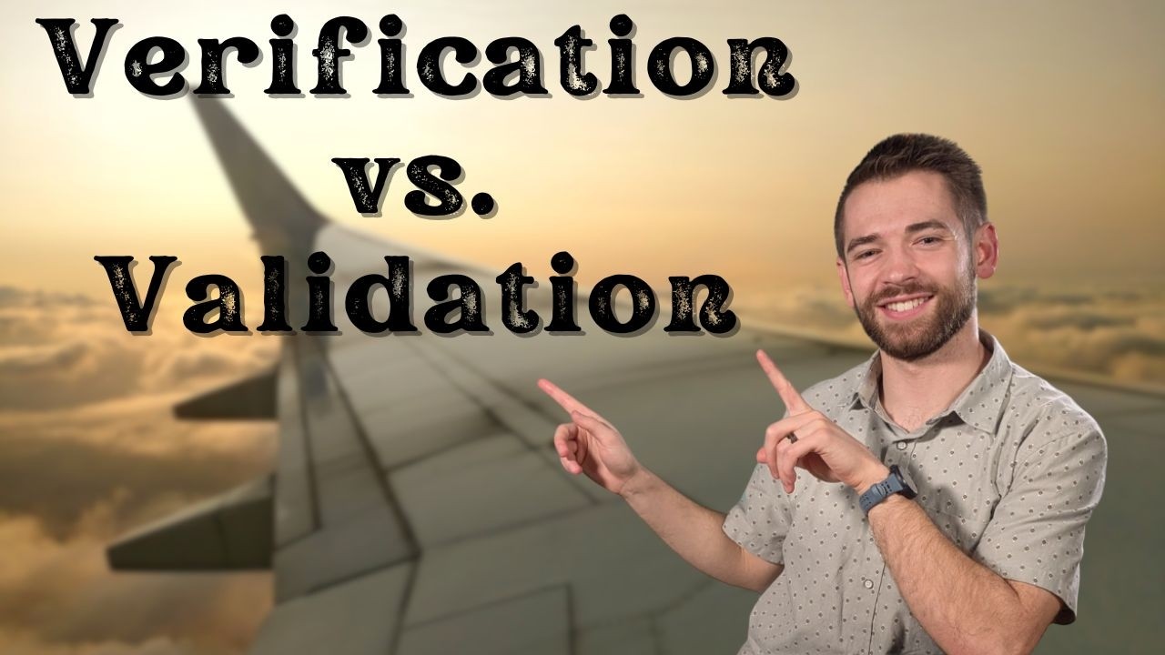 How to Succeed as an Engineer: Verification vs. Validation