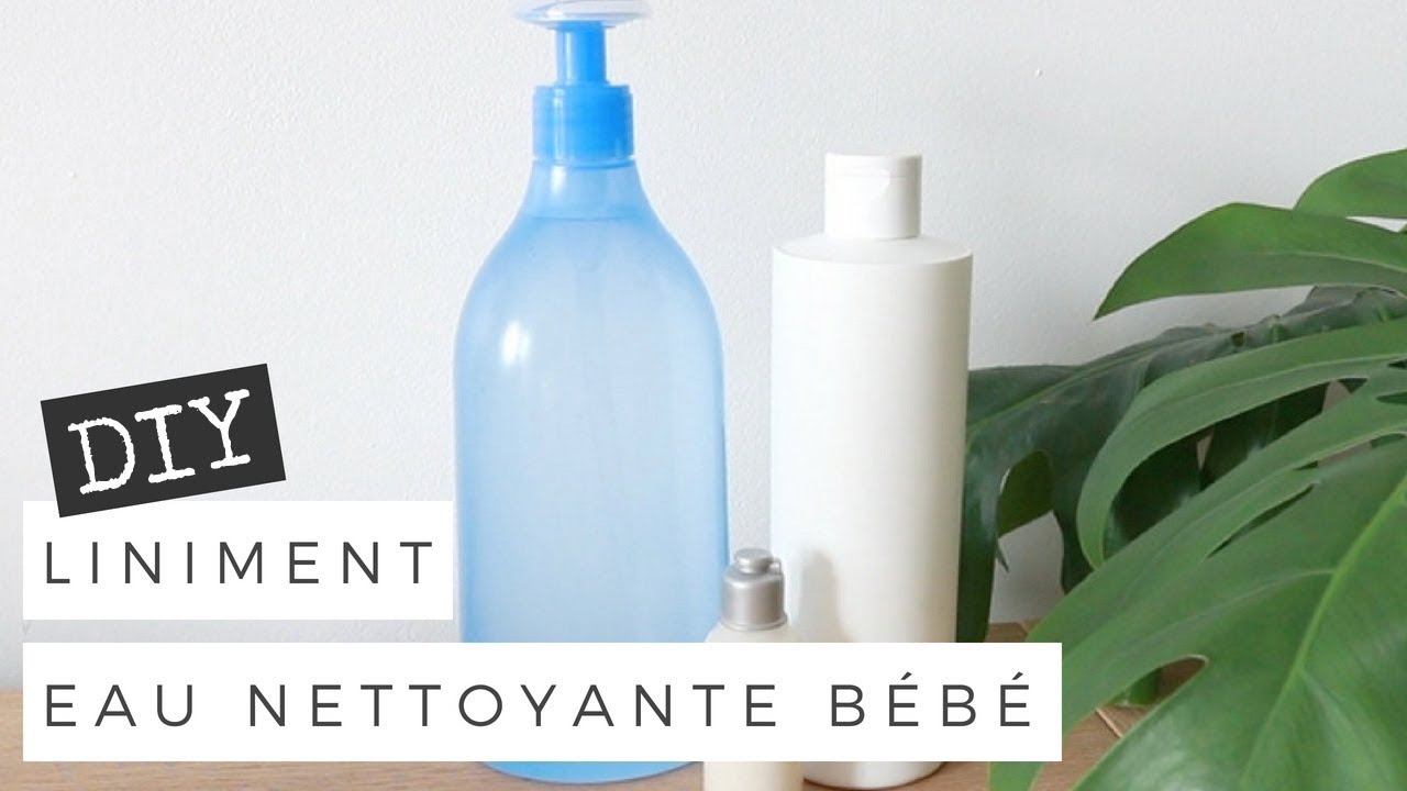 DIY |  LINIMENT & EAU NETTOYANTE BÉBÉ┆Alyssia