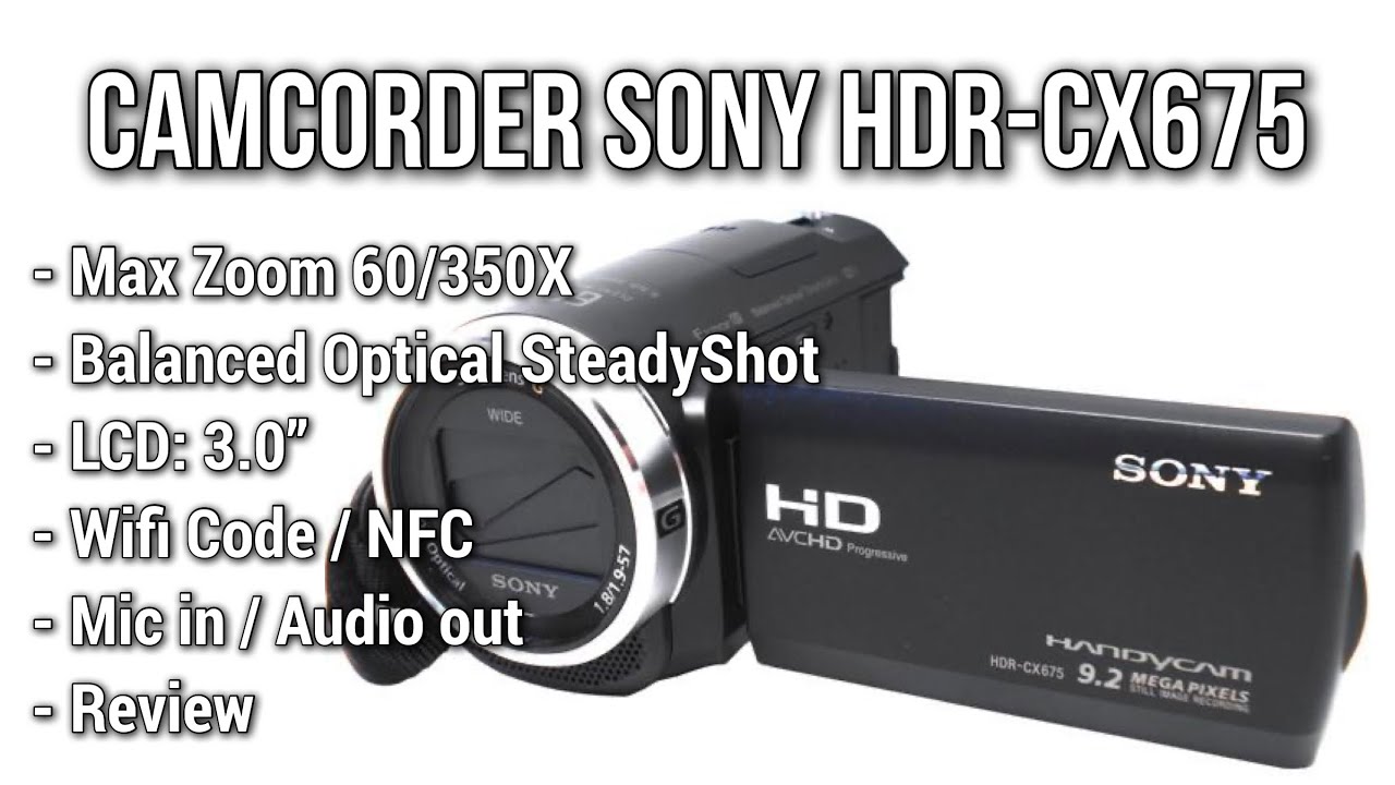 M&aacute;y Quay Sony HDR-CX675 giới thiệu