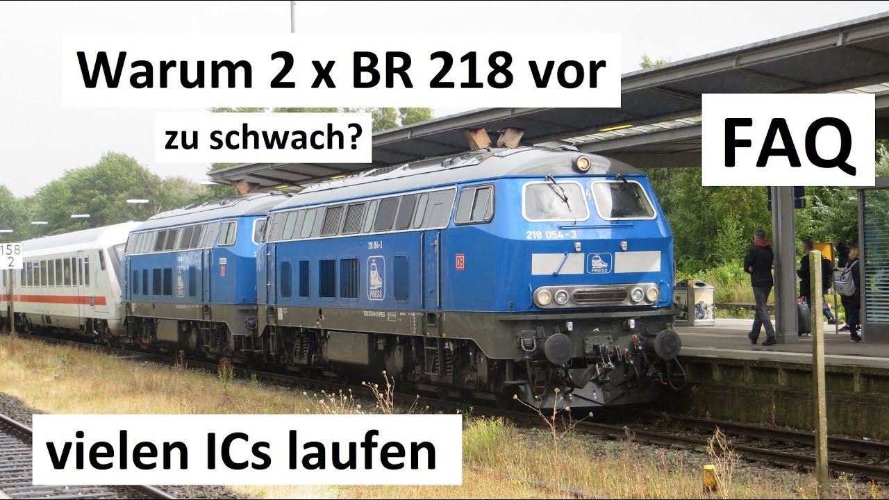 Warum h&auml;ngen vor den ICs meist zwei Loks der BR 218 - FAQ
