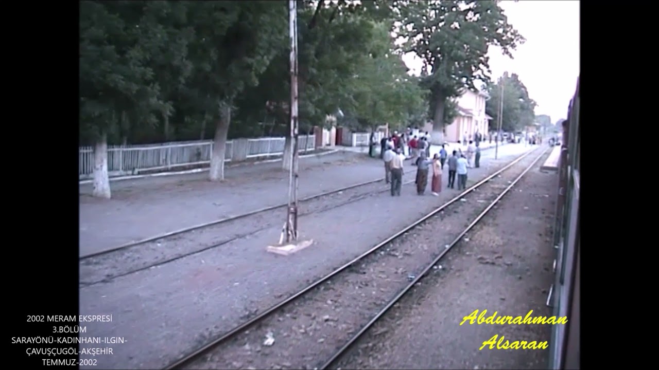 2002-Temmuz Meram ekspresi  3. bölüm  Sarayönü-Kadınhan-Ilgın- Çavuşçugöl- Akşehir