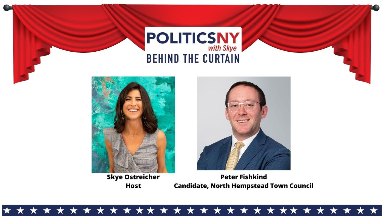 PoliticsNY with Skye: Behind the Curtain – Ep. 37 – Peter Fishkind for Town Council, North Hempstead