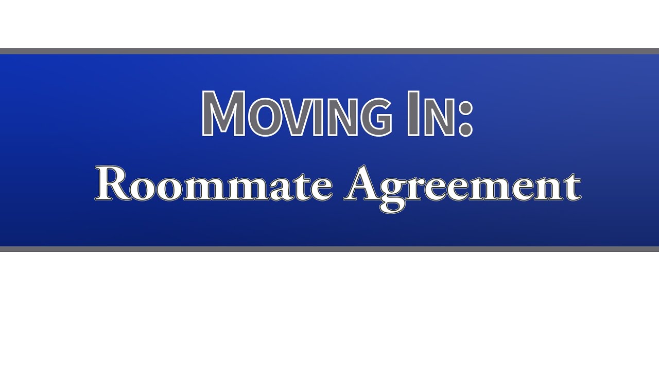 Moving In: Roommate Agreement
