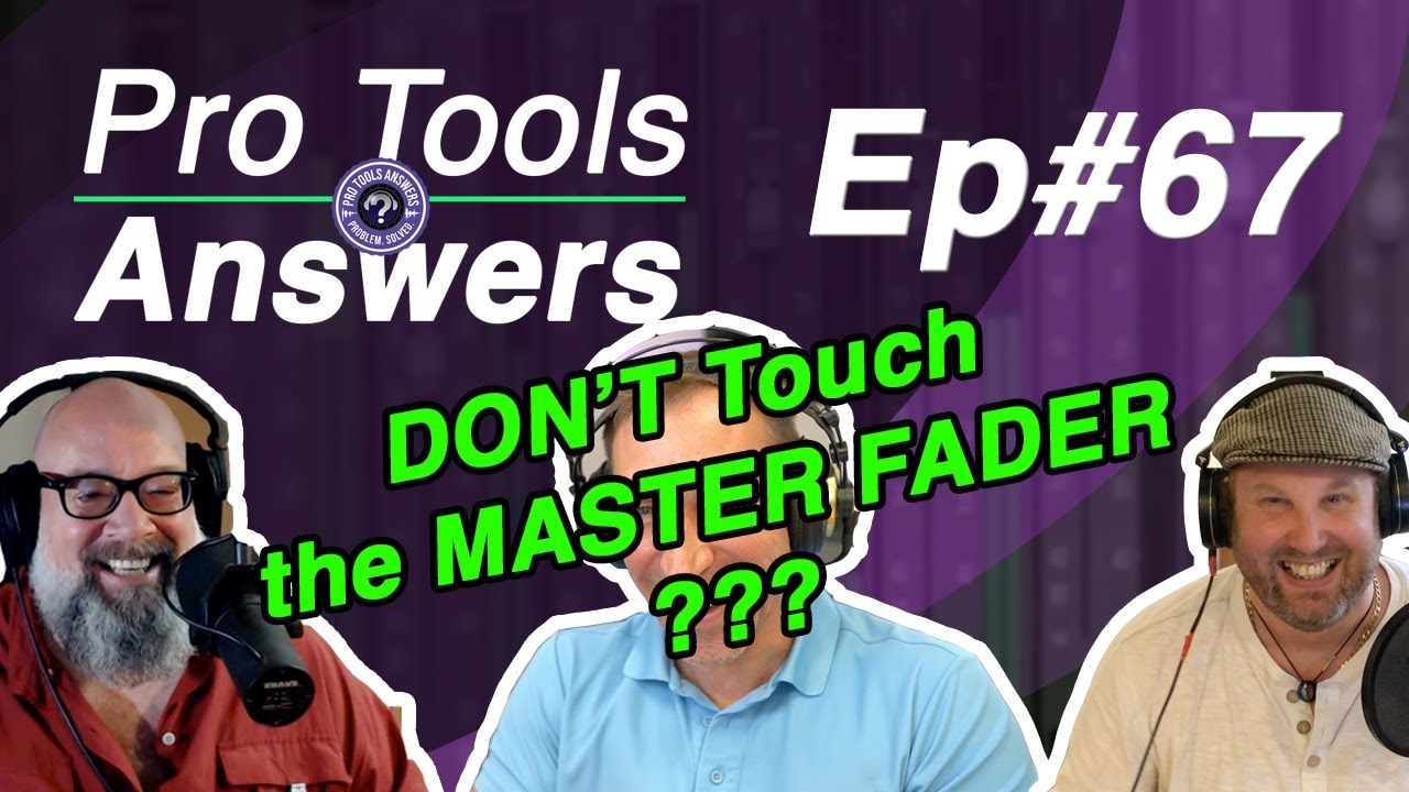 Pro Tools Answers #67 | Using Master Fader tracks in Pro Tools (1/3)