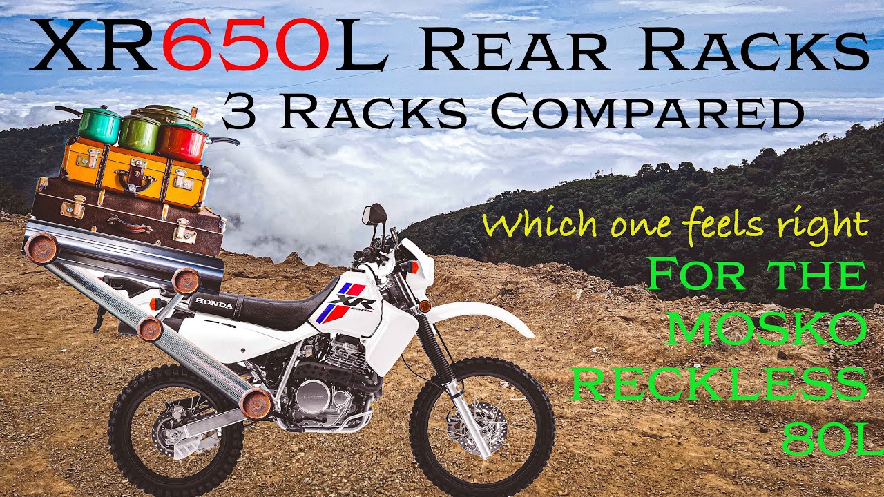 A Rear Rack for my Honda XR650L to Carry the Mosko Reckless 80.  Threes racks compared.