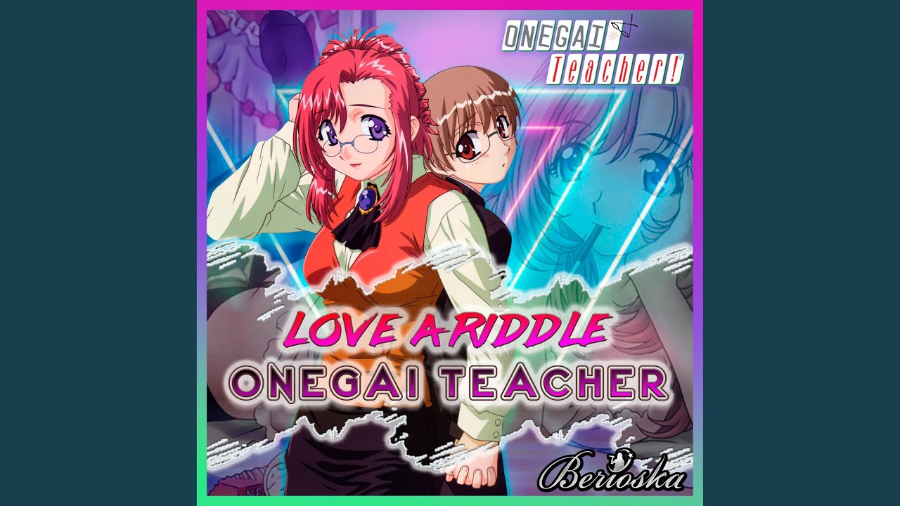Love a Riddle (Onegai Teacher)