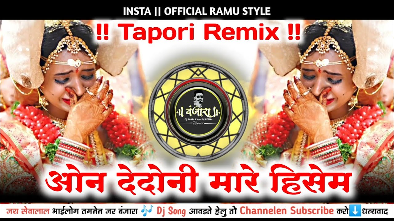 ओन देदोनी मारे हिसेम Banjara Trending Jakhmi Dj Song|| Tapori Adi Mix|| On Dedoni Mare Hisem