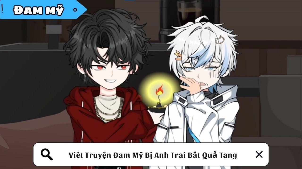[BL] Viết Truyện Đam Mỹ Bị Anh Trai Bắt Quả Tang || Truyện đam mỹ || Kim Ng&acirc;n Vietsub