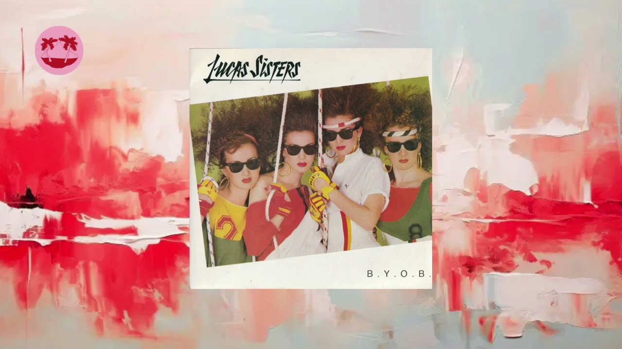 🇦🇺 Lucas Sisters – B.Y.O.B. [Australia, 1983]