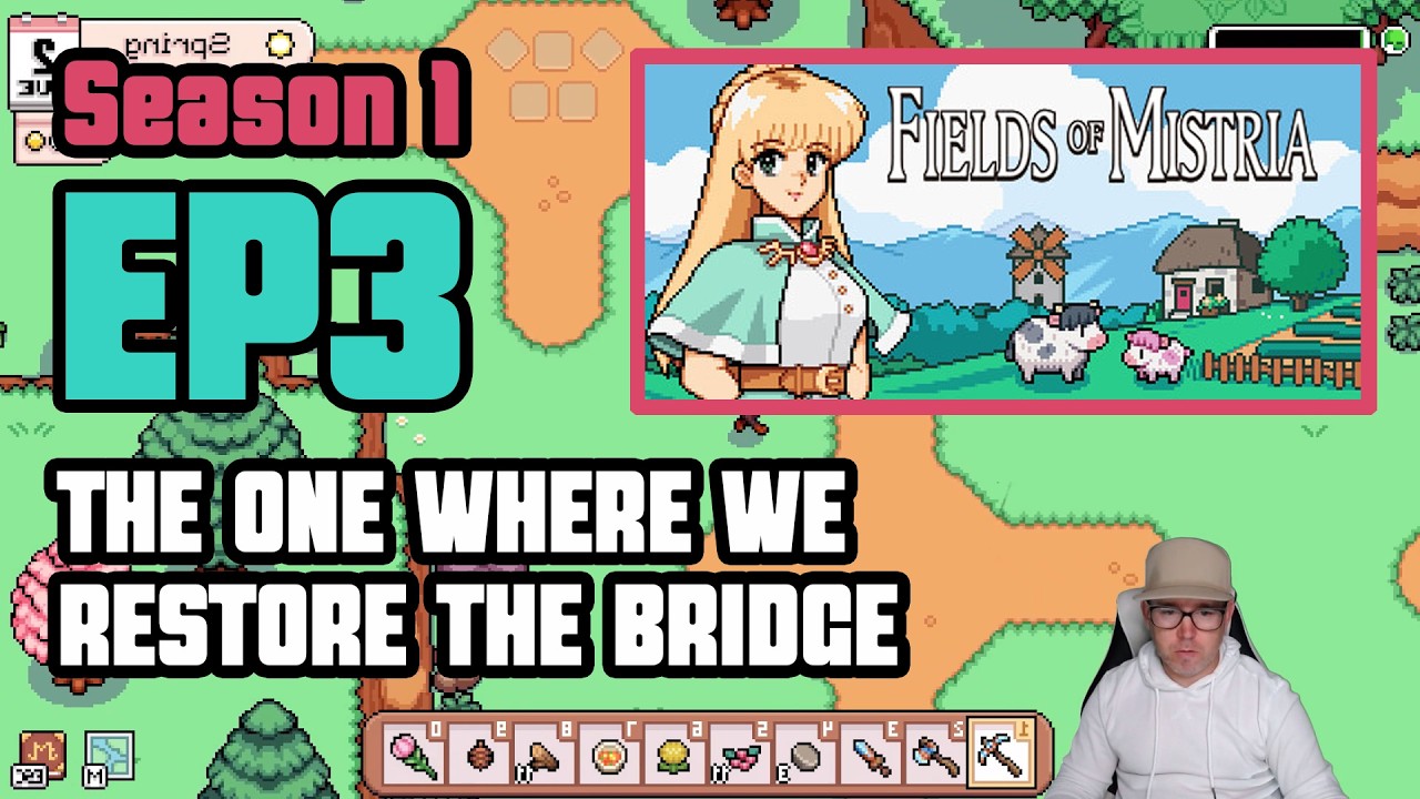 Fields of Mistria Playthrough S1 EP3 | The One Where We Restore the Bridge