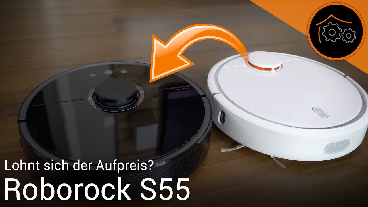 Roborock S55 im Vergleich - lohnt sich das Upgrade?