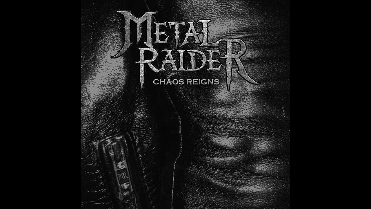 Metal Raider - Chaos Reigns (Official Track)