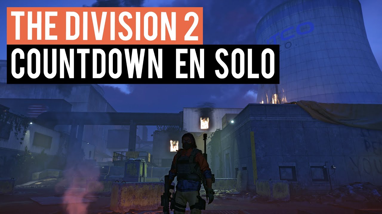 THE DIVISION 2 ► JE TESTE COUNTDOWN EN SOLO