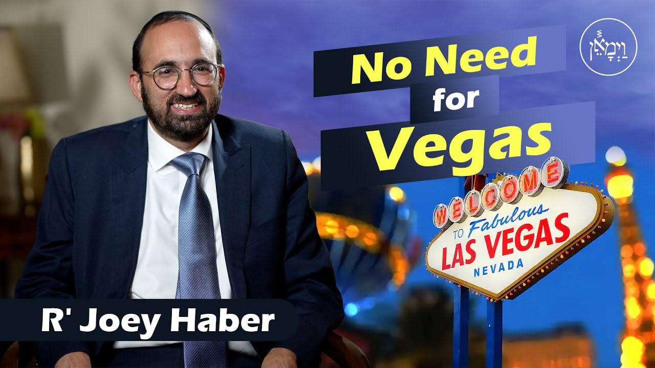 No Need for Vegas | Rabbi Joey Haber