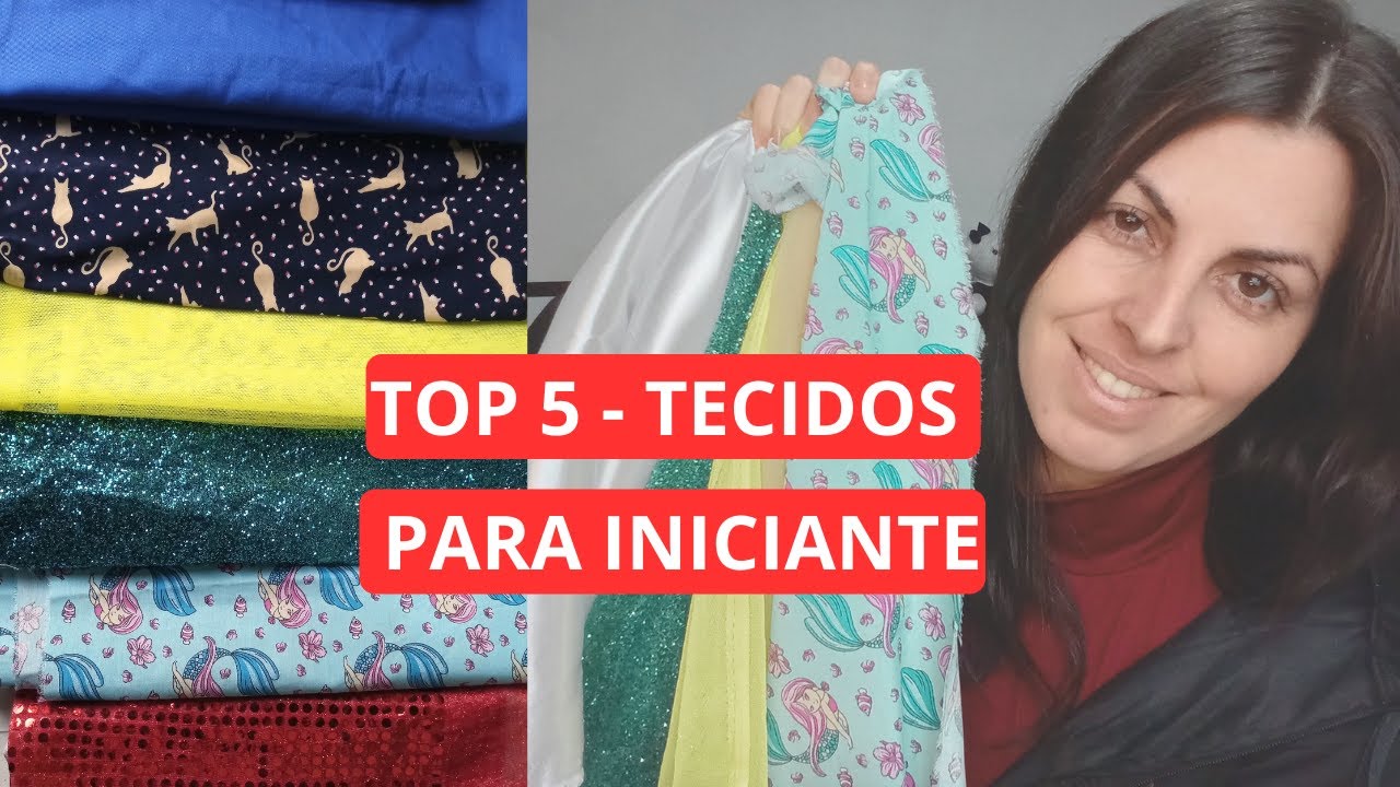DICAS PARA INICIANTES - 5 TECIDOS MAIS FÁCEIS - 5 TECIDOS MAIS DIFÍCEIS DE CORTAR E COSTURAR