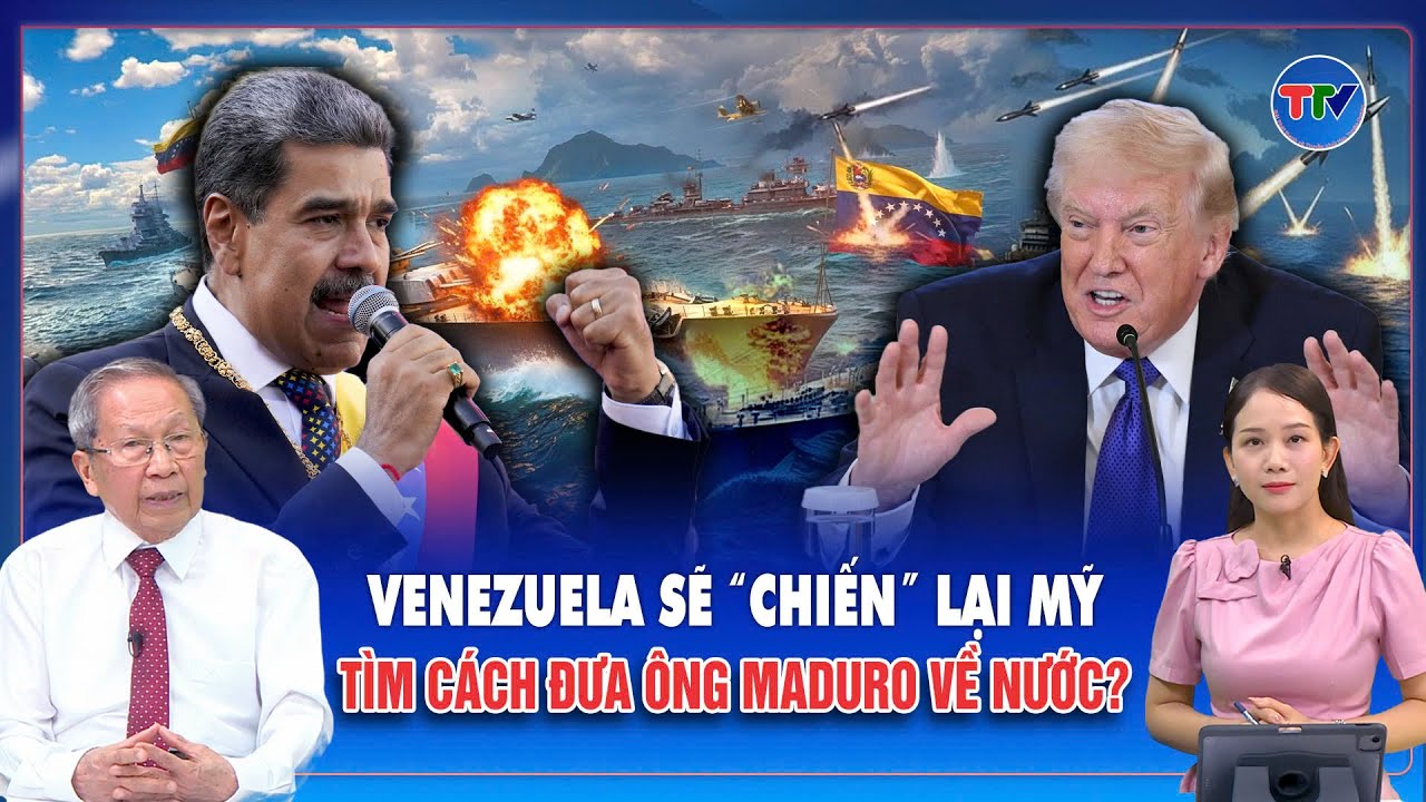 Thiếu tướng Lê Văn Cương: Venezuela “lên nòng” trả thù Mỹ cho ông Maduro, Nga - Trung được nhắc tên?
