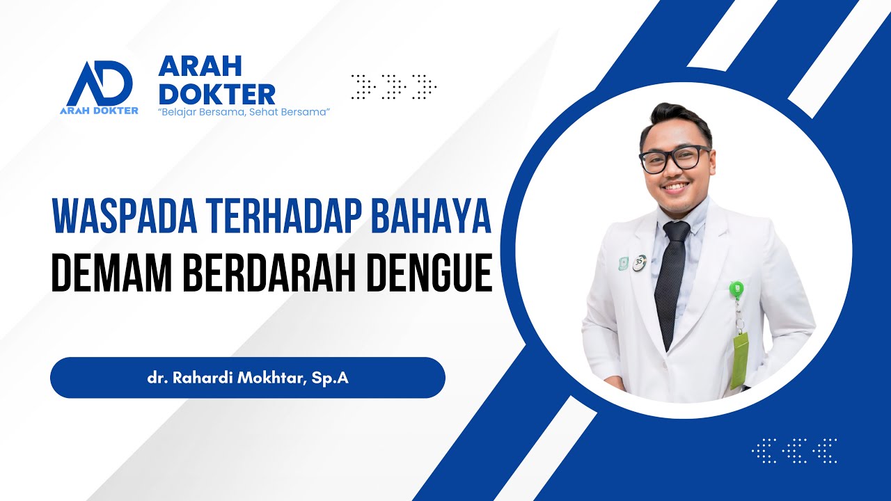 Penyakit Dengue Bersama dr. Rahardi Mokhtar, Sp.A