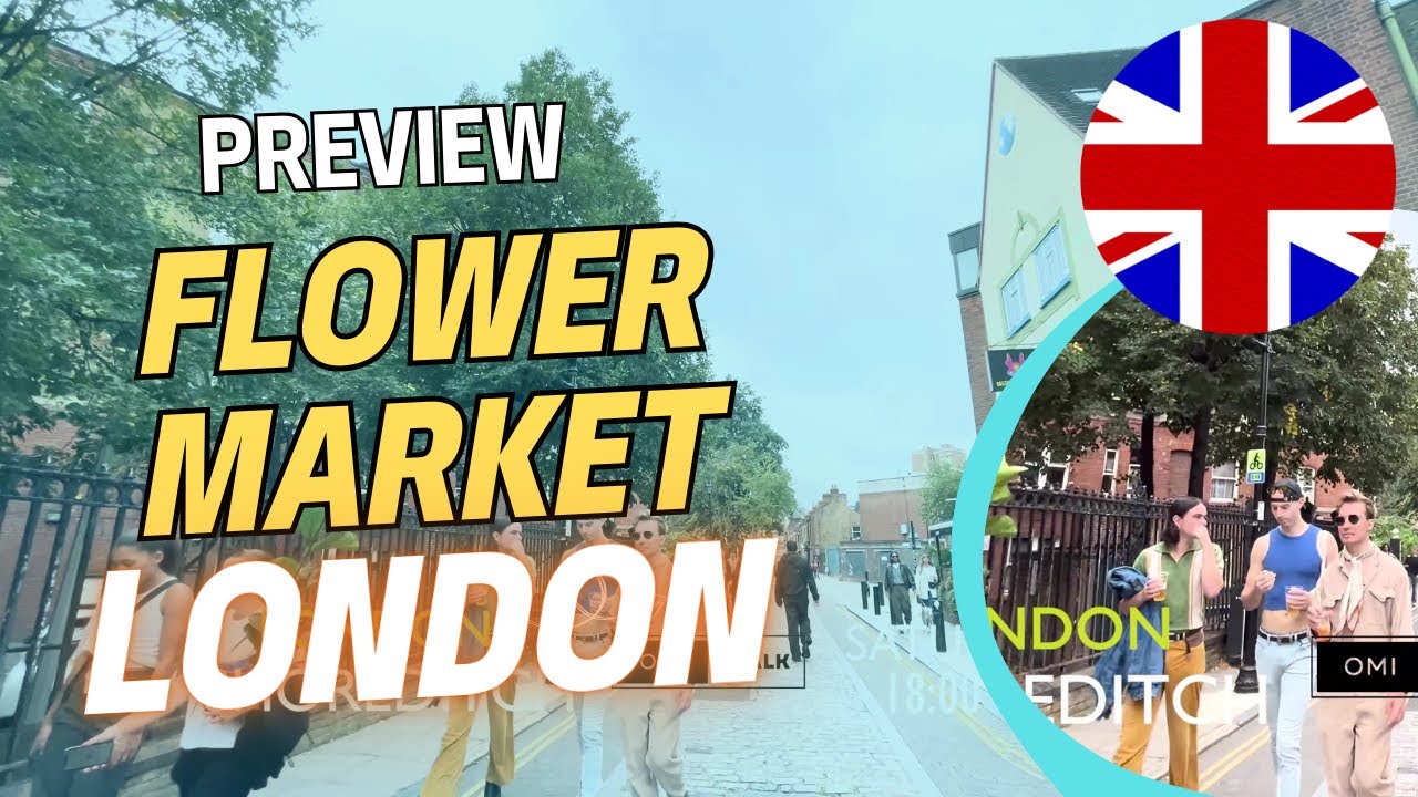 Flower Market , Shoreditch, Old Spitalfields Market | LONDON Walking Tour PREVIEW 🇬🇧 2023 [4K]