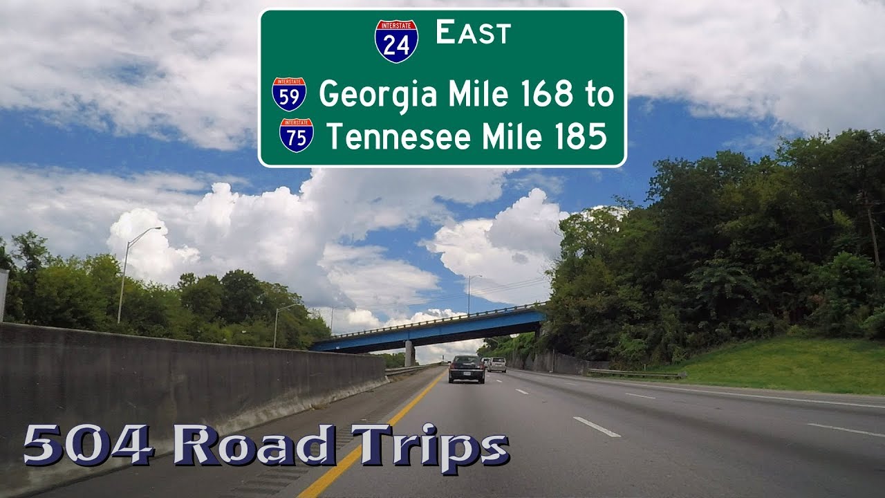 Road Trip #398 - I-24 East - Georgia Mile 168 / I-59 to Tennessee Mile 185 / I-75