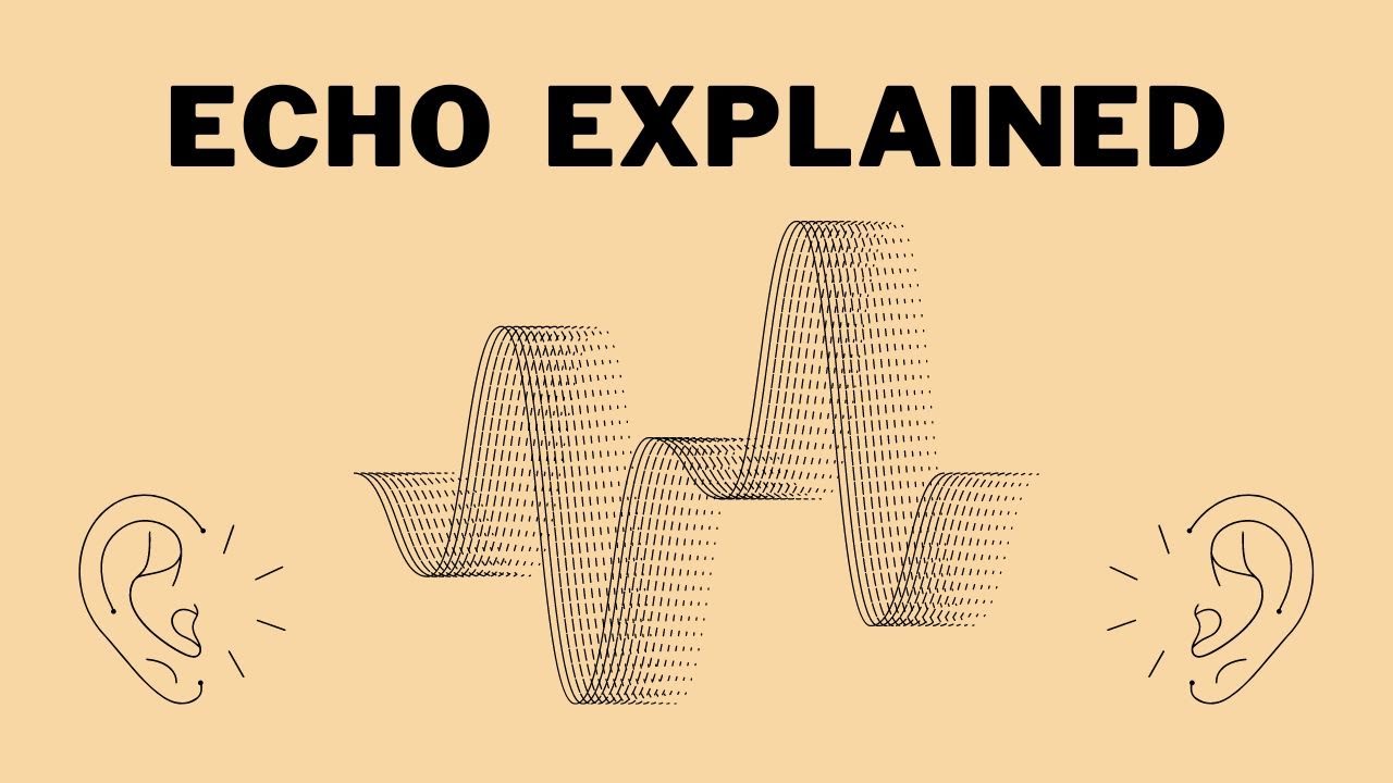 Echo explained