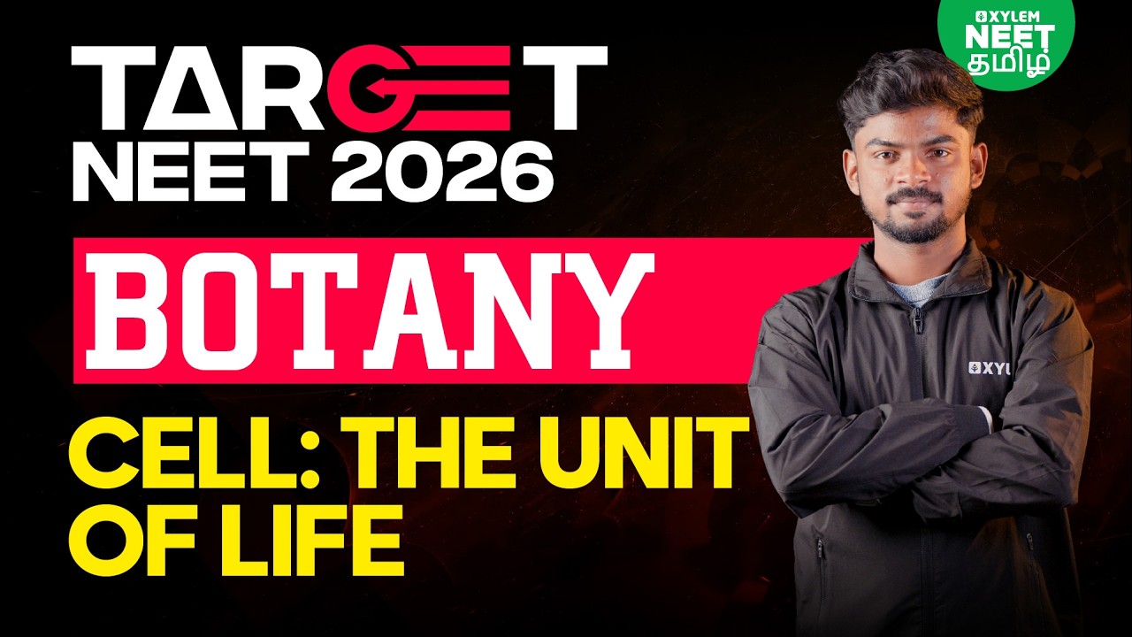🎯 TARGET NEET 2026 🔥| CELL: THE UNIT OF LIFE | NEET Class 11 Botany | Xylem NEET Tamil | Tony sir