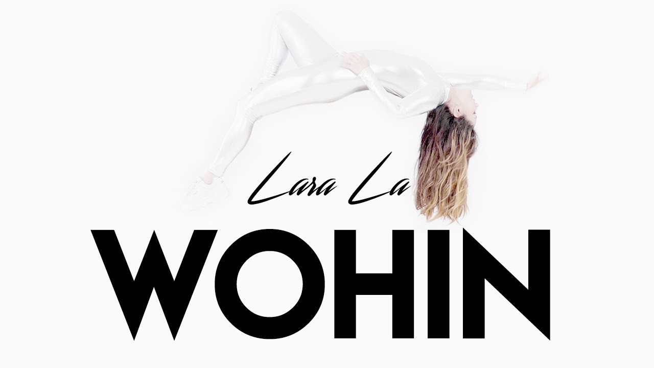Lara La - Wohin (Official Video)