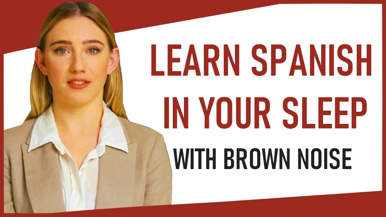Learn Spanish While You Sleep with Brown Noise | 8-Hour Course - Learning Spanish Like Crazy